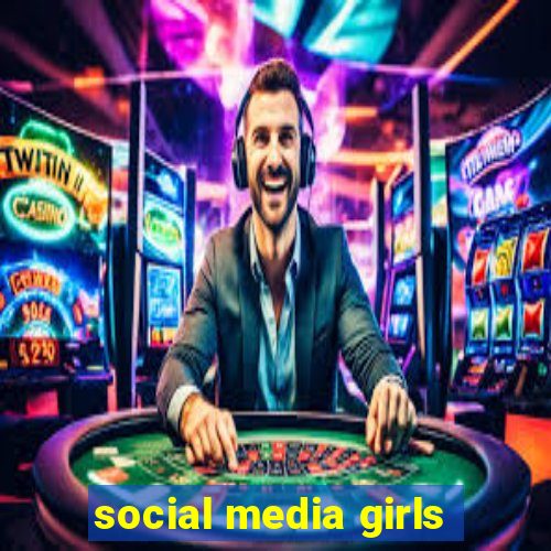 social media girls